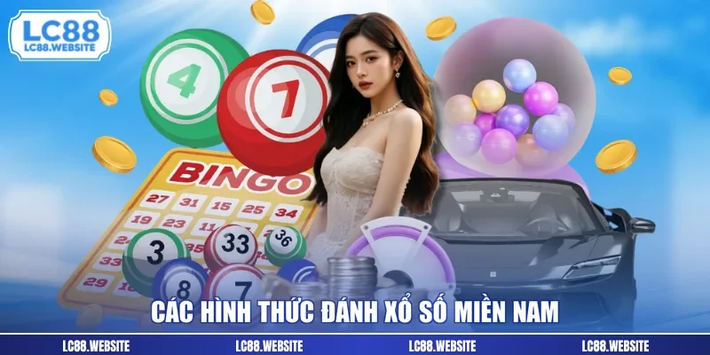 Các hình thức đánh xổ số miền nam