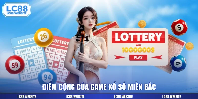 Điểm cộng của game xổ số miền bắc