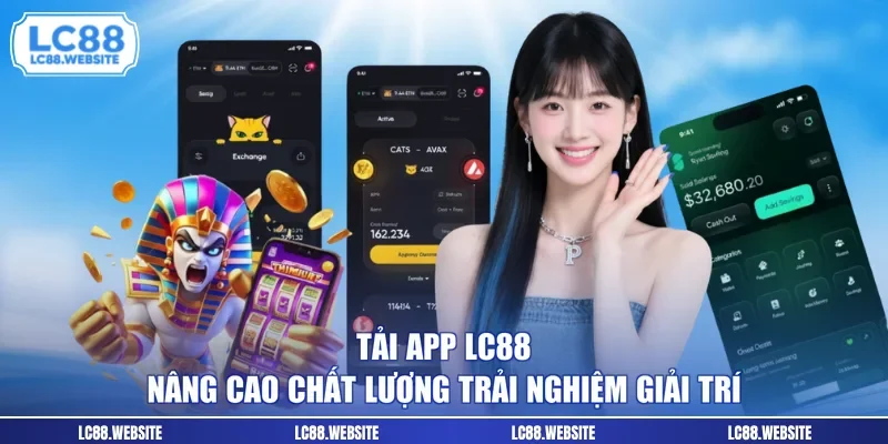 Tải App LC88 - Nâng Cao Chất Lượng Trải Nghiệm Giải Trí